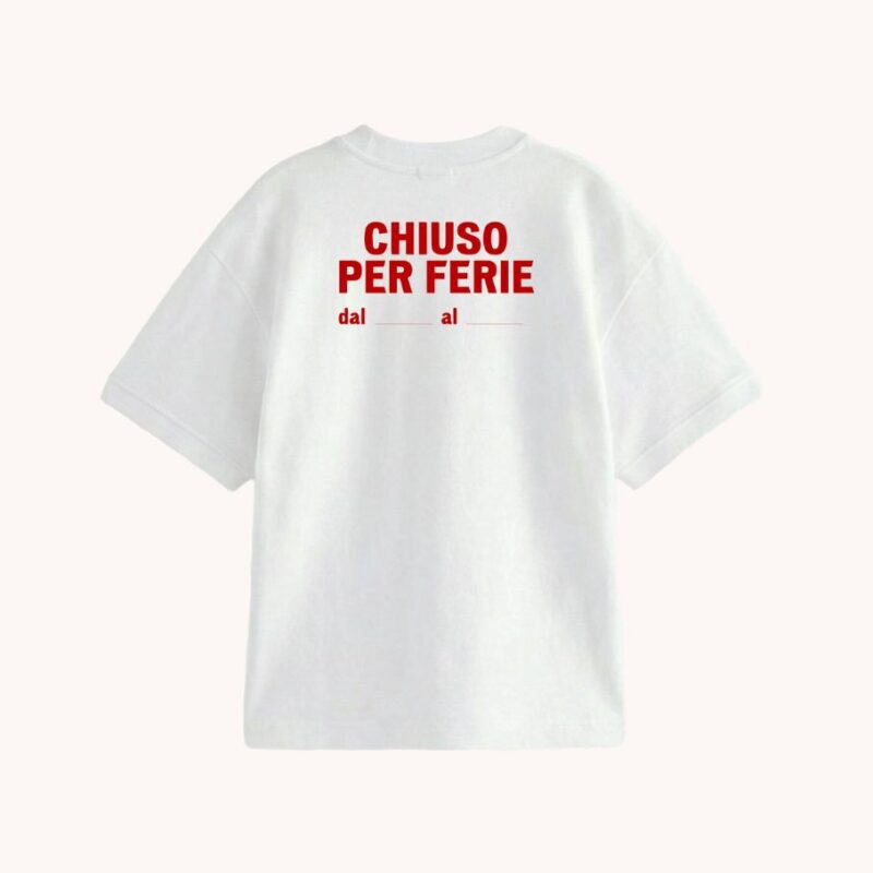 Chiuso per ferie t shirt Italy Segreta